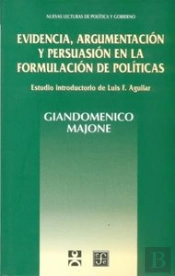 Evidencia, Argumentacion Y Persuasion En La Formulacion De Politicas 