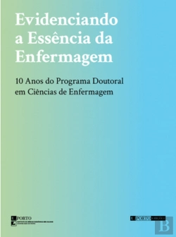 Bertrand.pt - Evidenciando a Essência da Enfermagem | Asserting the Essence of Nursing