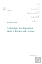 Evidentiality And Perception Verbs In English And German