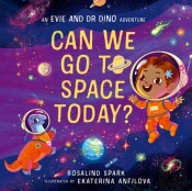 Evie And Dr Dino: Can We Go To Space Today?