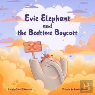 Evie Elephant And The Bedtime Boycott