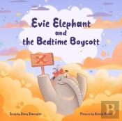Evie Elephant And The Bedtime Boycott