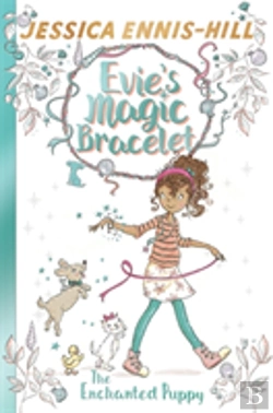 Bertrand.pt - Evie'S Magic Bracelet: The Enchanted Puppy