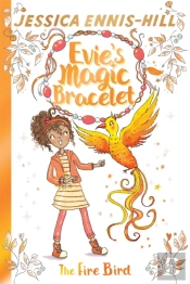 Evie'S Magic Bracelet: The Fire Bird