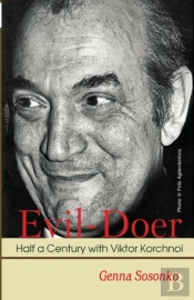 Evil-Doer: Half A Century With Viktor Korchnoi