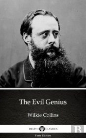 Evil Genius By Wilkie Collins - Delphi Classics (Illustrated)