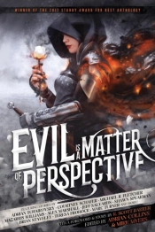 Evil Is A Matter Of Perspective