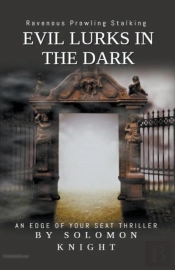 Evil Lurks In The Dark