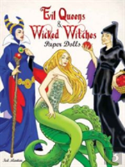 Evil Queens And Wicked Witches Paper Dolls