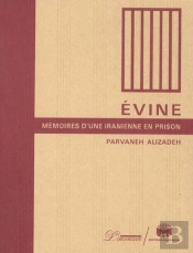 Evine ; Memoires D'Une Iranienne En Prison