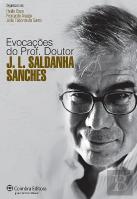 Evocações do Prof. Doutor J. L. Saldanha Sanches