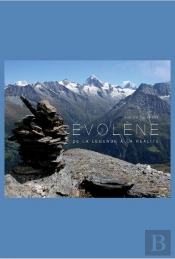 Evolène ; De La Légende À La Réalité