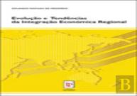 Evolução e Tendências da Integração Económica Regional