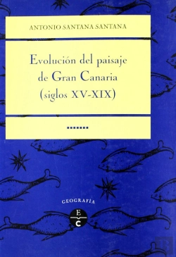 Bertrand.pt - Evolución Del Paisaje De Gran Canarias (Siglos Xv-Xix)