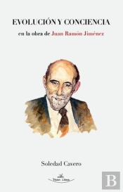 Evolucion Y Conciencia En La Obra De Juan Ramon Jimenez