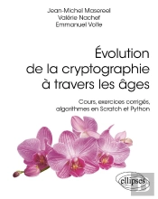 Évolution De La Cryptographie À Travers Les Âges : Cours, Exercices Corrigés, Algorithmes En Scratch Et Python