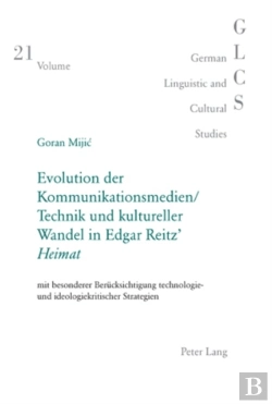 Bertrand.pt - Evolution Der Kommunikationsmedien/Technik Und Kultureller Wandel In Edgar Reitz' Ã‚Â«Heimatã‚Â»