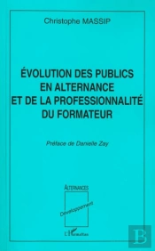 Evolution Des Publics En Alternance Et De La Professionnalite Du Formateur