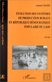 Évolution Des Systèmes De Production Ruraux En République Démocratique Populaire Du Laos ; 1975-1995