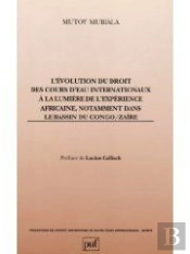 Évolution Du Droit Des Cours D'Eau Internationaux À La Lumière De L'Expérience Africaine, Notamment Dans Le Bassin Du Congo/Zaïre