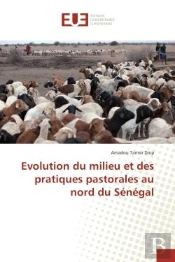 Evolution Du Milieu Et Des Pratiques Pastorales Au Nord Du Senegal