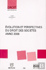 Évolution Et Perspectives Du Droit Des Sociétés, Anno 2006