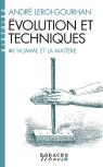 Évolution Et Techniques Tome 1 : L'Homme Et La Matière