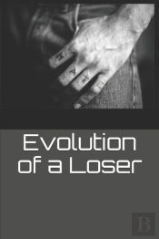 Evolution Of A Loser