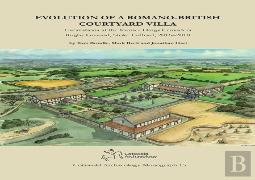 Evolution Of A Romano-British Courtyard Villa