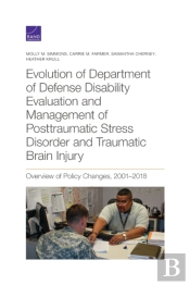 Evolution Of Department Of Defense Disability Evaluation And Management Of Posttraumatic Stress Disorder And Traumatic Brain Injury