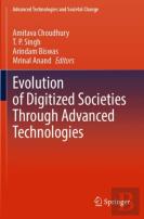 Evolution Of Digitized Societies Through Advanced Technologies