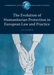 Evolution Of Humanitarian Protection In European Law And Practice