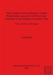 Evolution Of Long Distance Trading Relationships Across The Lba/Iron Age Transition On The Northern Levantine Coast - Crisis, Continuity And Change