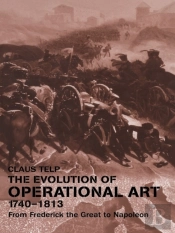 Evolution Of Operational Art, 1740-1813