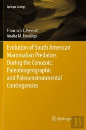 Evolution Of South American Mammalian Predators During The Cenozoic: Paleobiogeographic And Paleoenvironmental Contingencies