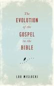 Evolution Of The Gospel In The Bible
