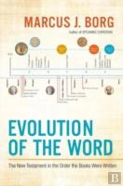 Bertrand.pt - Evolution Of The Word: The New Testament In The Order The Books Were Written