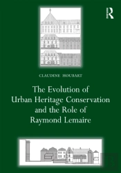 Evolution Of Urban Heritage Conservation And The Role Of Raymond Lemaire