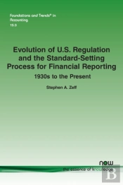 Evolution Of U.S. Regulation And The Standard-Setting Process For Financial Reporting: 1930s To The Present