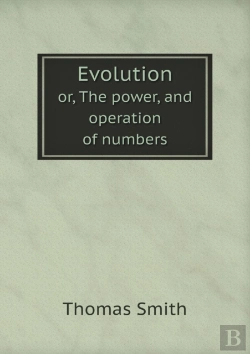 Bertrand.pt - Evolution Or, The Power, And Operation Of Numbers