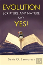 Evolution: Scripture And Nature Say Yes