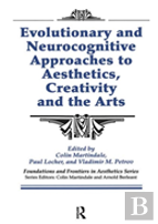Evolutionary And Neurocognitive Approaches To Aesthetics, Creativity And The Arts