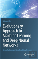 Evolutionary Approach To Machine Learning And Deep Neural Networks