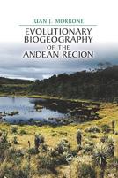 Evolutionary Biogeography Of The Andean Region