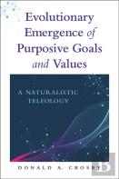 Evolutionary Emergence Of Purposive Goals And Values