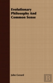 Evolutionary Philosophy And Common Sense