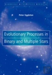 Evolutionary Processes In Binary And Multiple Stars