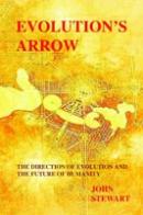 Evolution'S Arrow:  The Direction Of Evolution And The Future Of Humanity