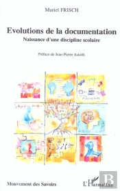 Evolutions De La Documentation ; Naissance D'Une Discipline Scolaire