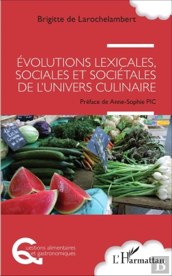 Bertrand.pt - Évolutions Lexicales Sociales Et Sociétales De L'Univers Culinaire